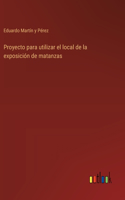 Proyecto para utilizar el local de la exposición de matanzas