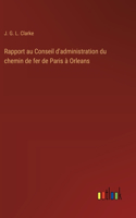 Rapport au Conseil d'administration du chemin de fer de Paris à Orleans