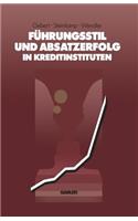 Führungsstil Und Absatzerfolg in Kreditinstituten