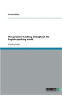The spread of Cockney throughout the English speaking world