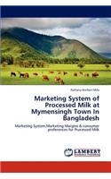 Marketing System of Processed Milk at Mymensingh Town in Bangladesh