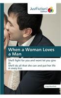 When a Woman Loves a Man