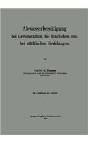 Abwasserbeseitigung bei Gartenstädten, bei ländlichen und bei städtischen Siedelungen