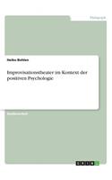 Improvisationstheater im Kontext der positiven Psychologie