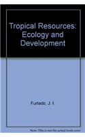 Tropical Resources: Ecology and Development