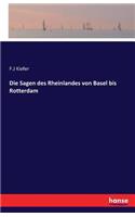 Sagen des Rheinlandes von Basel bis Rotterdam