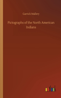 Pictographs of the North American Indians