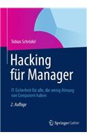 Hacking Fur Manager: It-Sicherheit Fur Alle, Die Wenig Ahnung Von Computern Haben.