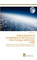 Hydrodynamical Instabilities & the Trace of Dark Energy within the CMB