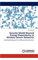 Security Model Beyond Energy Dependency in Wireless Sensor Networks