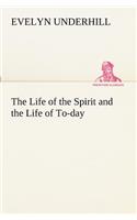 Life of the Spirit and the Life of To-day