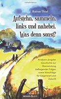 Aufstehn, sammeln, links und nahebei. Was denn sonst?