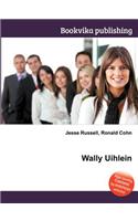 Wally Uihlein: (English)