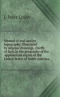 MANUAL OF COAL AND ITS TOPOGRAPHY. ILLU