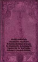 Meddelanden Fran Stockholms Hogskolas Botaniska Institut: Travaux De L'institut De Botanique De L'universite De Stockholm, Volume 5 (Swedish Edition)