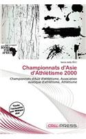 Championnats D'Asie D'Athl Tisme 2000: (French)