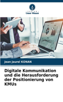 Digitale Kommunikation und die Herausforderung der Positionierung von KMUs