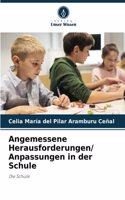 Angemessene Herausforderungen/ Anpassungen in der Schule