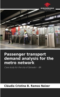 Passenger transport demand analysis for the metro network