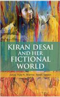 Kiran Desai and Her Fictional World