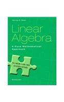 Linear Algebra: A Pure Mathematical Approach