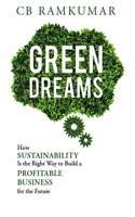 Green Dreams - How Sustainability is the Right Way to build a Profitable Business
