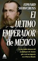 Ultimo Emperador de México, El