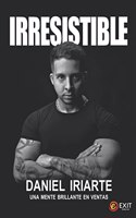 Irresistible: Una mente brillante en ventas