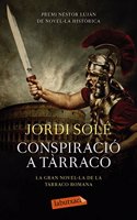 Conspiracio a Tarraco: Una historia de venjanca i poder en temps de l'imperi roma