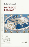 Da Firenze E Venezia: L'Occidente E l'Oriente, Il Sacro, l'Impero E Il Potere