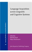 Language Acquisition across Linguistic and Cognitive Systems
