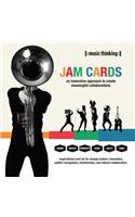 Music Thinking Jam Cards: An Innovative Approach to Transforming Business, Society and Self