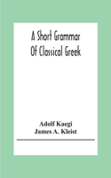 Short Grammar Of Classical Greek