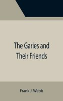Garies and Their Friends