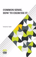 Common Sense, How To Exercise It