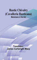 Rustic Chivalry (Cavalleria Rusticana)
