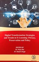 Digital Transformation Strategies and Trends in E-Learning: Privacy, Preservation and Policy