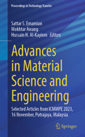 Advances in Material Science and Engineering: Selected Articles from Icmmpe 2023, 16-Nov, Putrajaya, Malaysia
