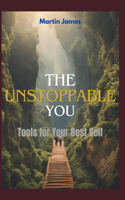 The Unstoppable You: Tools For Your Best self