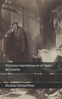 Principios herméticos en el Fausto de Goethe
