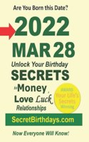Born 2022 Mar 28? Your Birthday Secrets to Money, Love Relationships Luck
