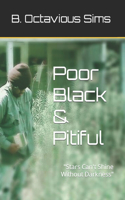 Poor Black & Pitiful