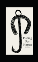 Fishing For Horses