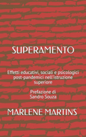 Superamento: Effetti educativi, sociali e psicologici post-pandemici nell'istruzione superiore Prefazione di Sandro Souza