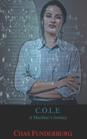 C.O.L.E. A Machine's Journey