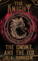 Knight, the Gnome, and the Fox