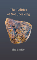 Politics of Not Speaking