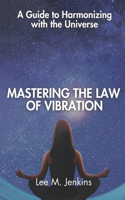 Mastering the Law of Vibration