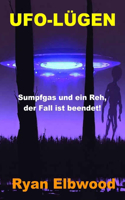 Ufo-Lügen: Sumpfgas und ein Reh, der Fall ist beendet!