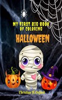 My First Big Book Of Coloring Halloween : Super fun pages with large coloring pictures for toddlers ages 3-6.